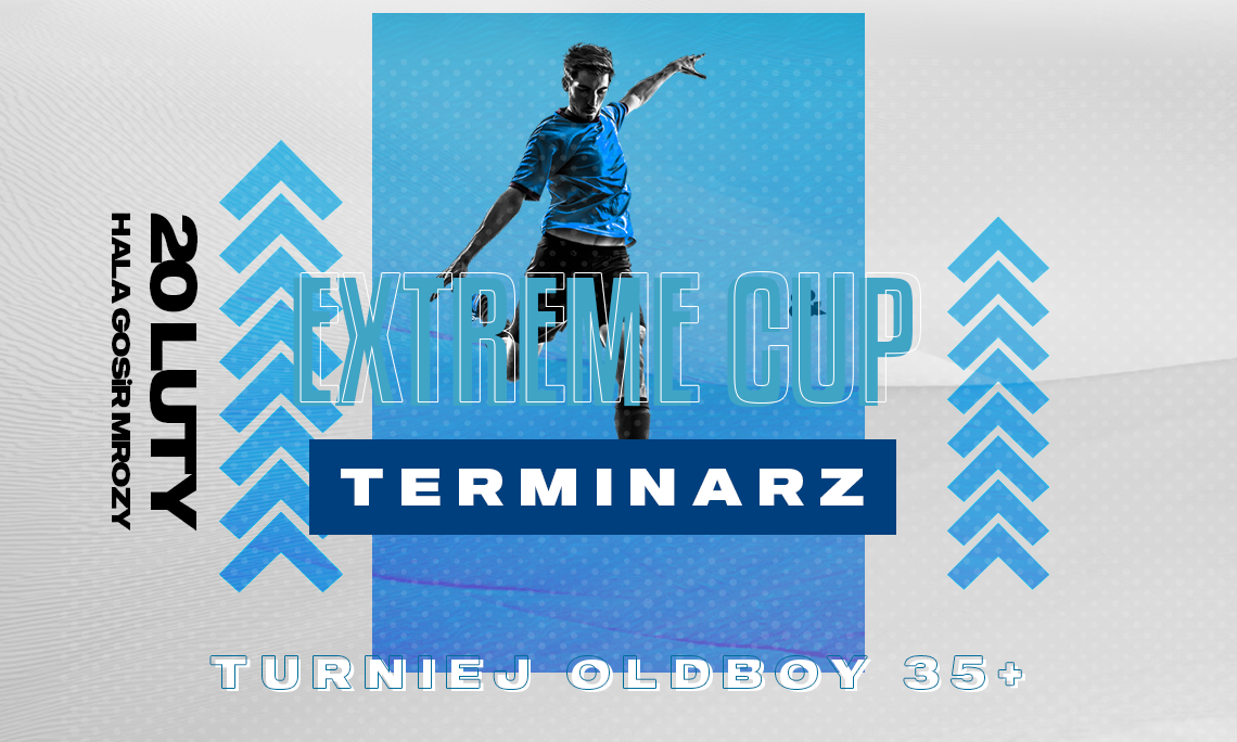 Terminarz Extreme Cup – oldboy 35+
